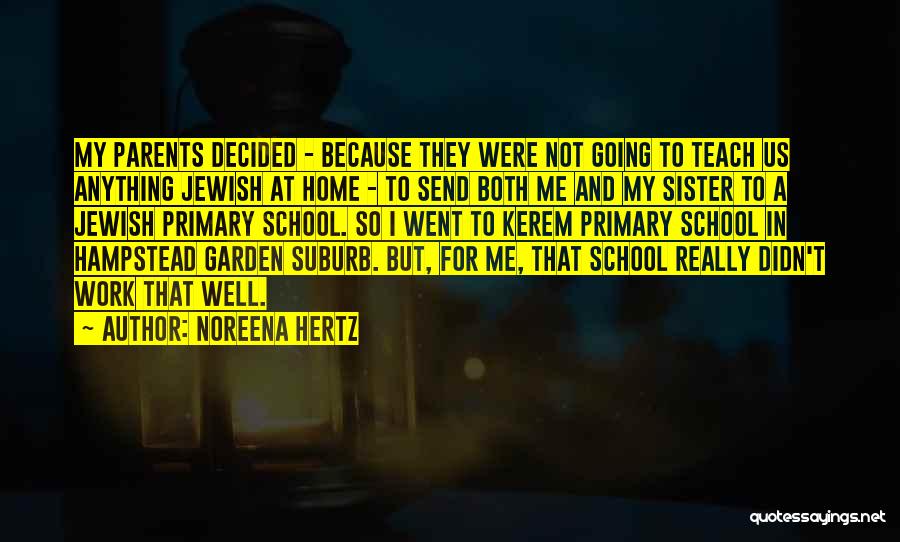 Primary School Quotes By Noreena Hertz