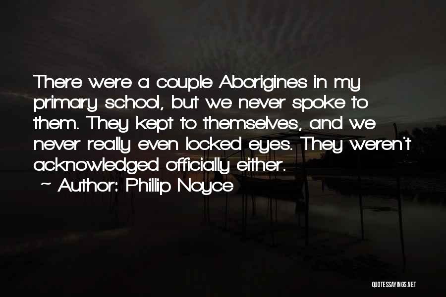 Primary School Quotes By Phillip Noyce