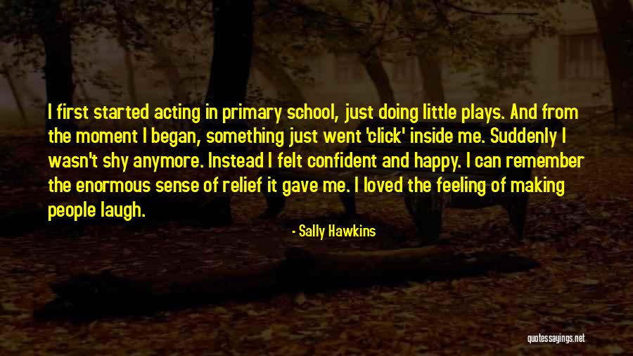 Primary School Quotes By Sally Hawkins