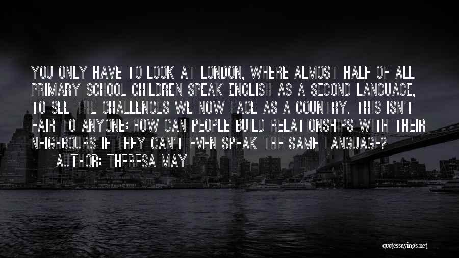 Primary School Quotes By Theresa May