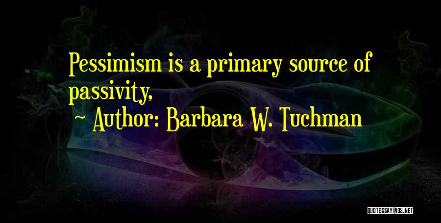 Primary Source Quotes By Barbara W. Tuchman