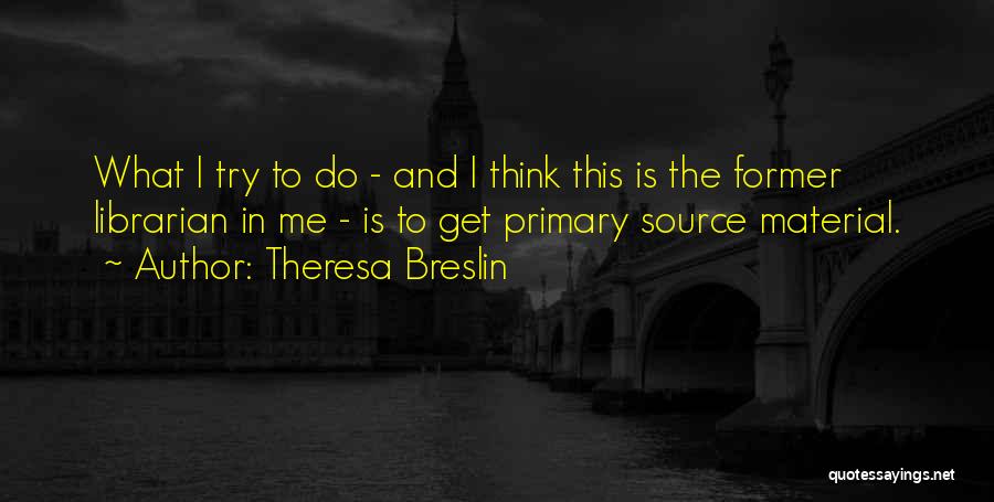 Primary Source Quotes By Theresa Breslin