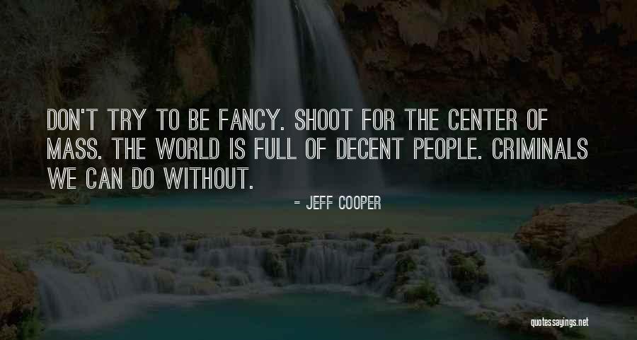 Primary Teacher Quotes By Jeff Cooper Primary Teacher Quotes By Jeff Cooper