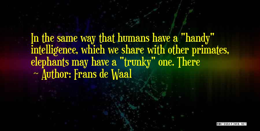 Primates And Humans Quotes By Frans De Waal