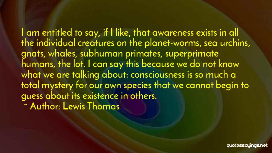 Primates And Humans Quotes By Lewis Thomas