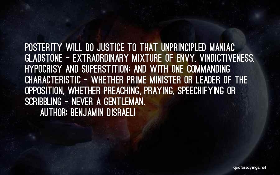 Prime Minister Gladstone Quotes By Benjamin Disraeli