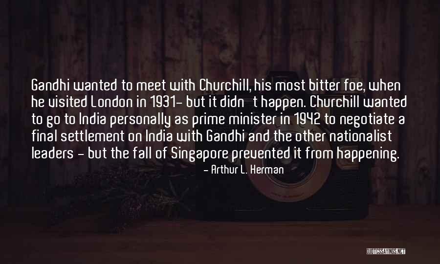 Prime Minister Quotes By Arthur L. Herman Prime Minister Quotes By Arthur L. Herman