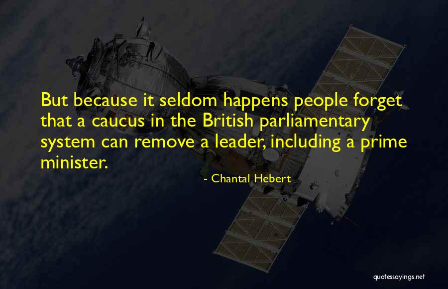 Prime Minister Quotes By Chantal Hebert Prime Minister Quotes By Chantal Hebert