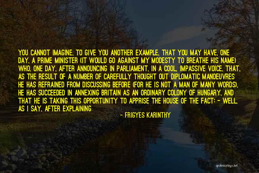 Prime Minister Quotes By Frigyes Karinthy Prime Minister Quotes By Frigyes Karinthy