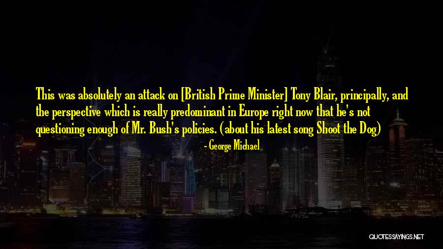 Prime Minister Quotes By George Michael Prime Minister Quotes By George Michael