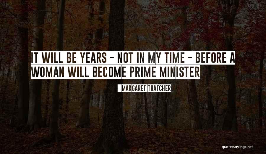Prime Minister Quotes By Margaret Thatcher Prime Minister Quotes By Margaret Thatcher