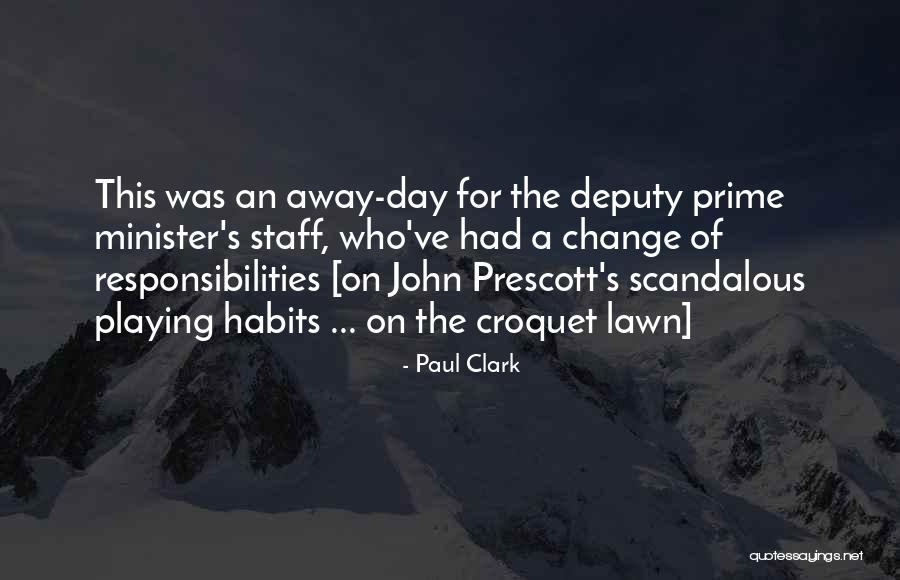 Prime Minister Quotes By Paul Clark Prime Minister Quotes By Paul Clark