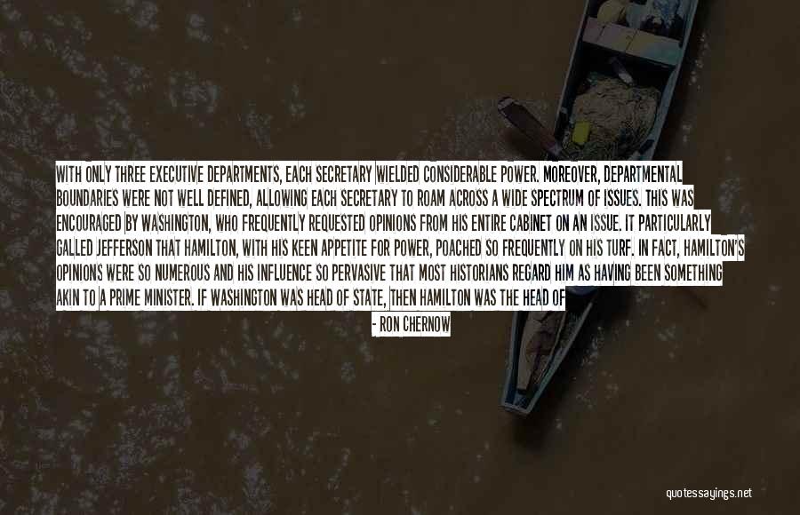 Prime Minister Quotes By Ron Chernow Prime Minister Quotes By Ron Chernow