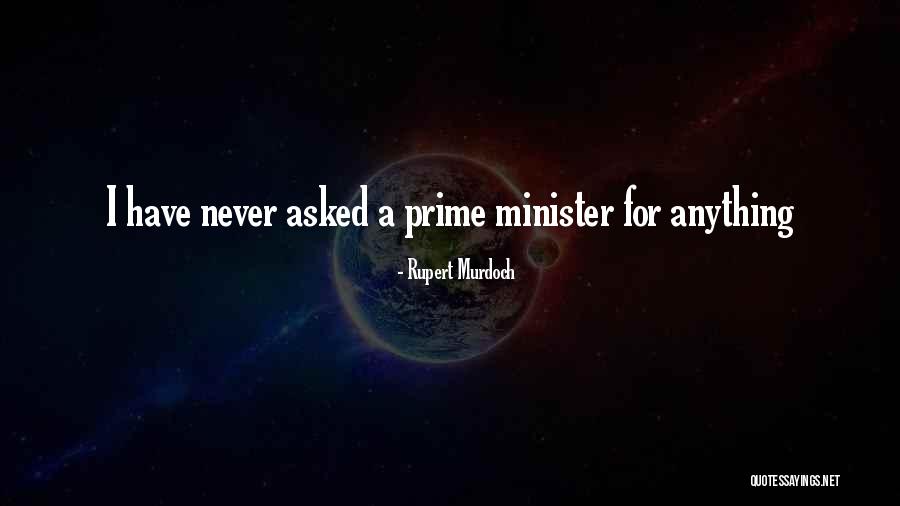 Prime Minister Quotes By Rupert Murdoch Prime Minister Quotes By Rupert Murdoch