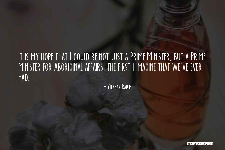 Prime Minister Quotes By Yitzhak Rabin Prime Minister Quotes By Yitzhak Rabin