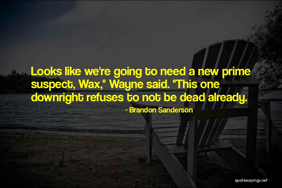 Prime Suspect 3 Quotes By Brandon Sanderson