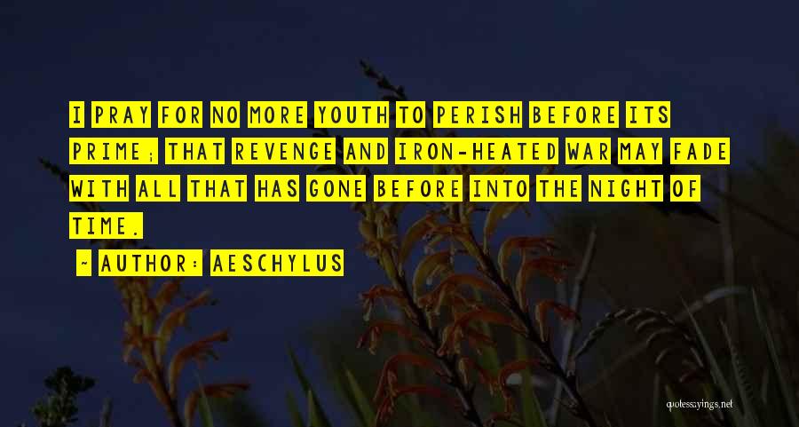 Prime Time Quotes By Aeschylus