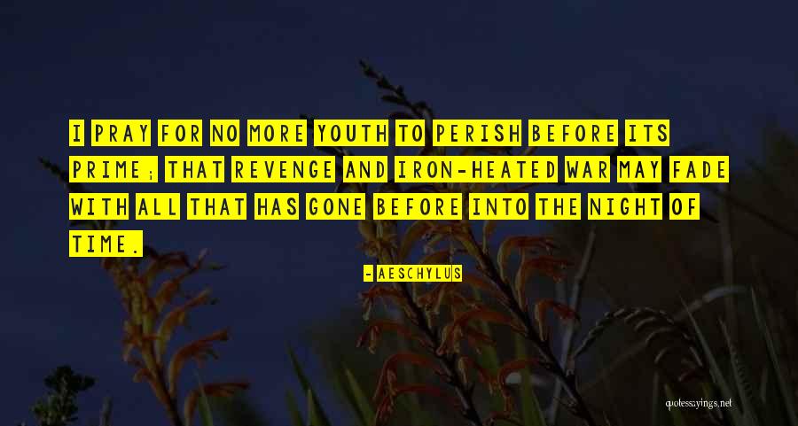 Prime Time Quotes By Aeschylus Prime Time Quotes By Aeschylus