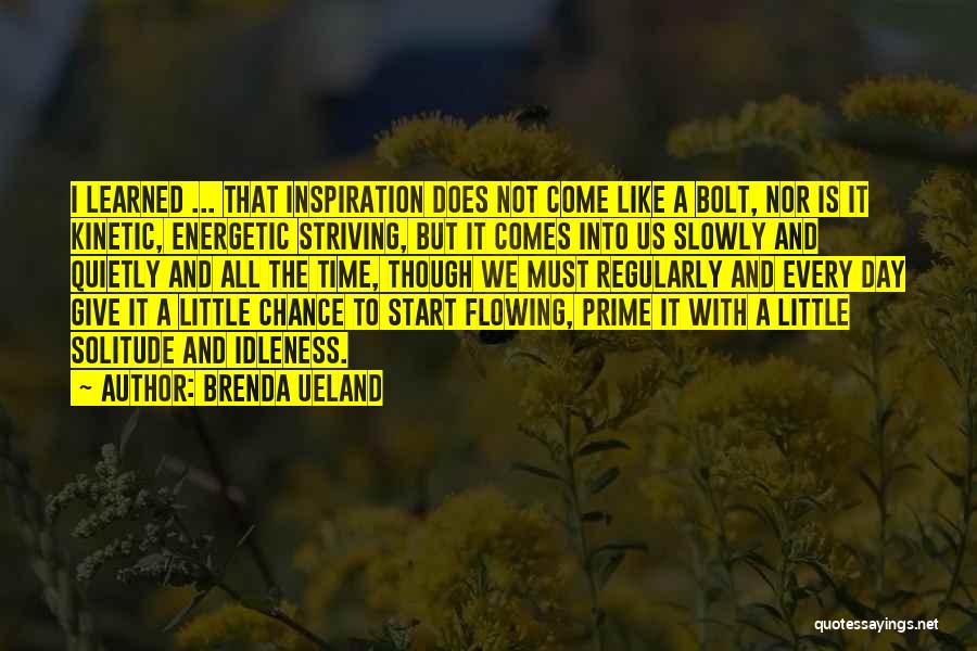 Prime Time Quotes By Brenda Ueland