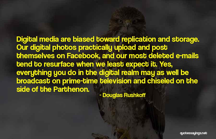 Prime Time Quotes By Douglas Rushkoff Prime Time Quotes By Douglas Rushkoff