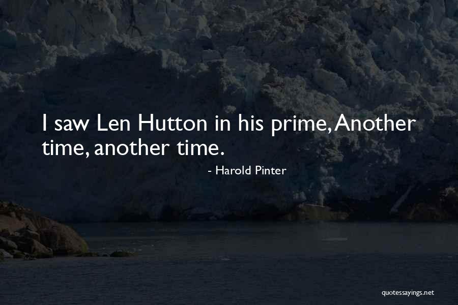 Prime Time Quotes By Harold Pinter