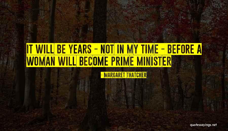Prime Time Quotes By Margaret Thatcher Prime Time Quotes By Margaret Thatcher