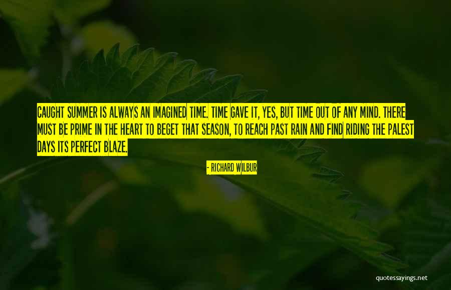 Prime Time Quotes By Richard Wilbur Prime Time Quotes By Richard Wilbur