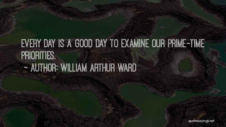 Prime Time Quotes By William Arthur Ward
