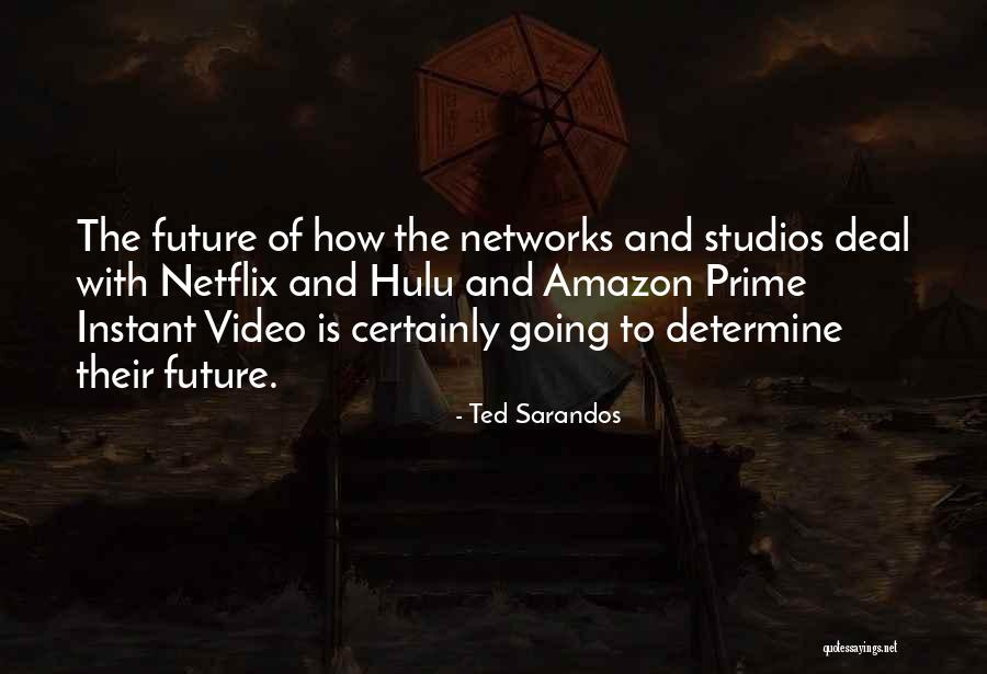Prime Video Quotes By Ted Sarandos Prime Video Quotes By Ted Sarandos