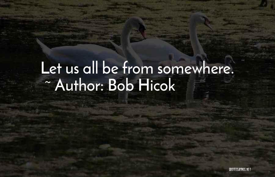 Primer Quotes By Bob Hicok
