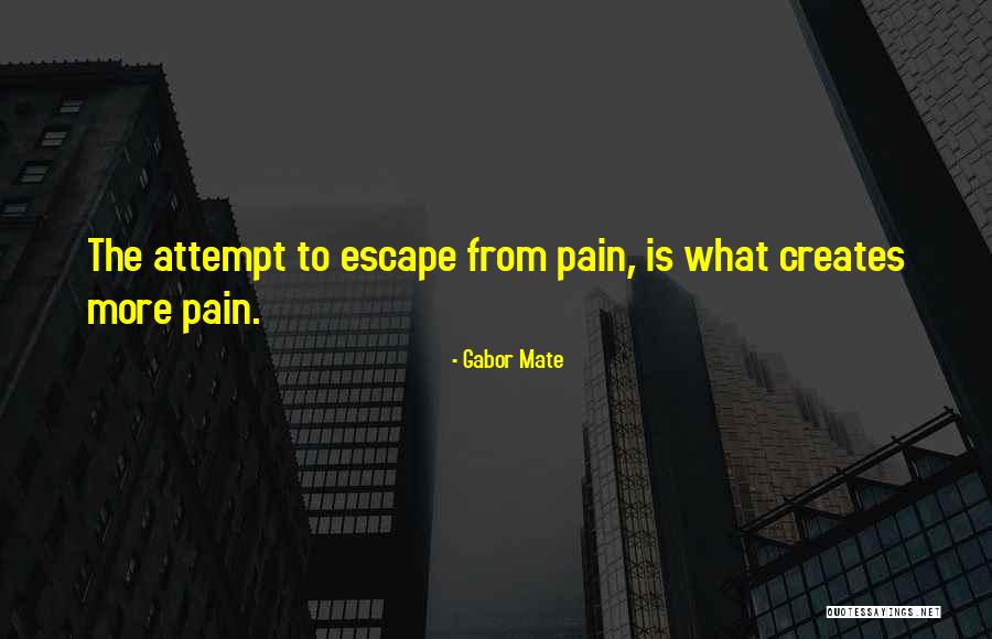 Primeras Aldeas Quotes By Gabor Mate Primeras Aldeas Quotes By Gabor Mate