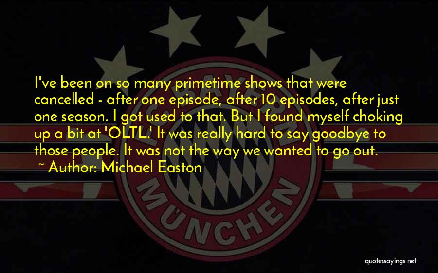 Primetime Quotes By Michael Easton