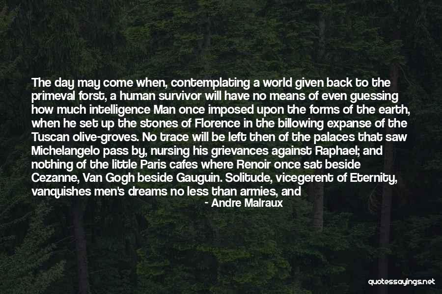 Primeval Man Quotes By Andre Malraux Primeval Man Quotes By Andre Malraux