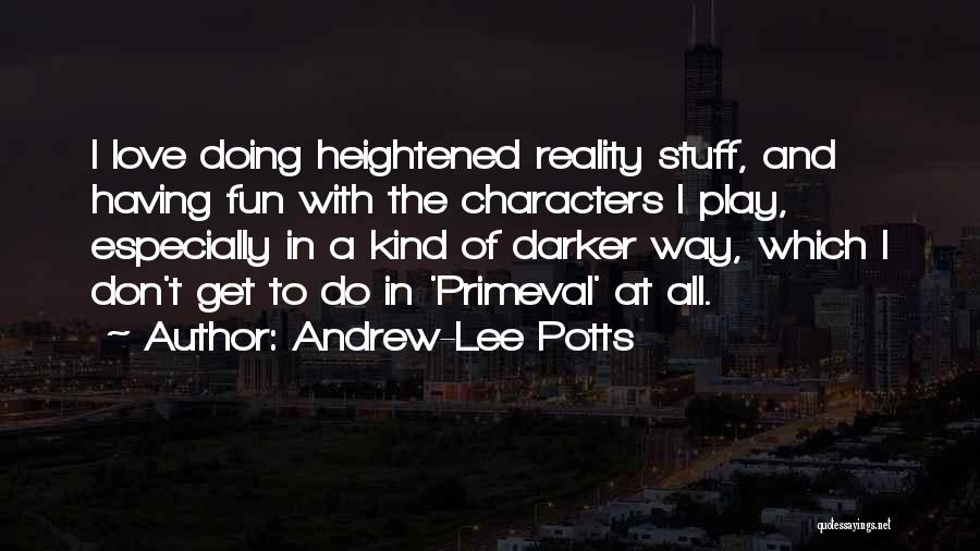 Primeval Quotes By Andrew-Lee Potts