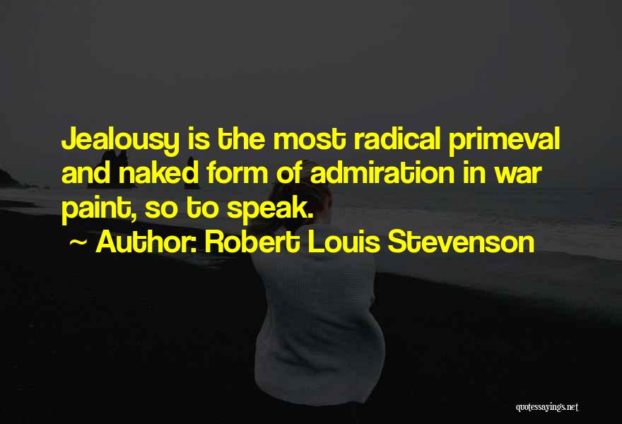 Primeval Quotes By Robert Louis Stevenson