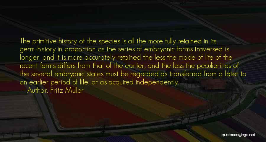 Primitive Life Quotes By Fritz Muller
