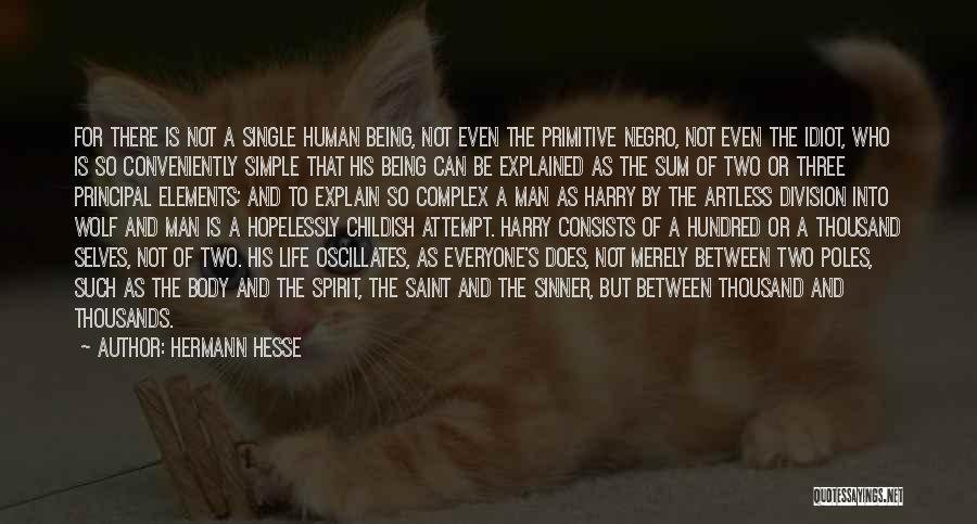 Primitive Life Quotes By Hermann Hesse