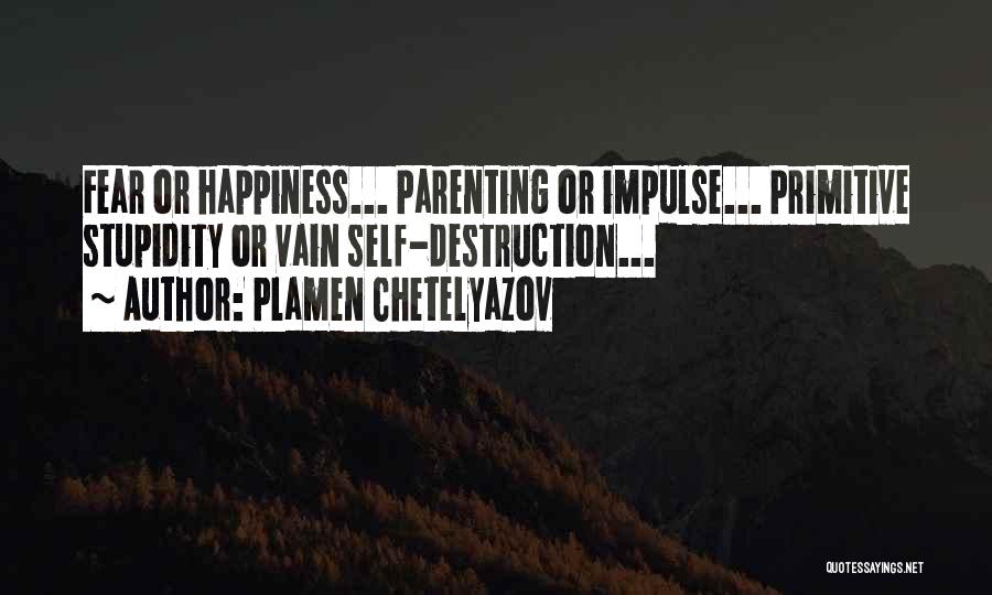 Primitive Life Quotes By Plamen Chetelyazov