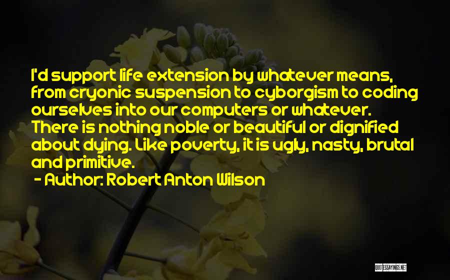 Primitive Life Quotes By Robert Anton Wilson