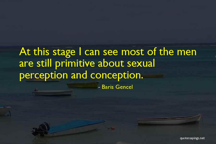 Primitive Man Quotes By Baris Gencel Primitive Man Quotes By Baris Gencel