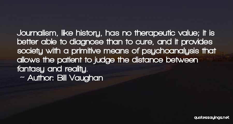Primitive Society Quotes By Bill Vaughan
