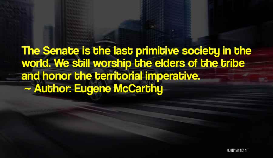 Primitive Society Quotes By Eugene McCarthy