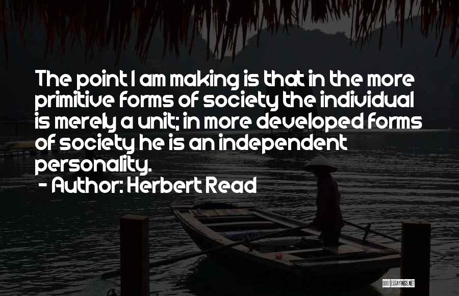Primitive Society Quotes By Herbert Read
