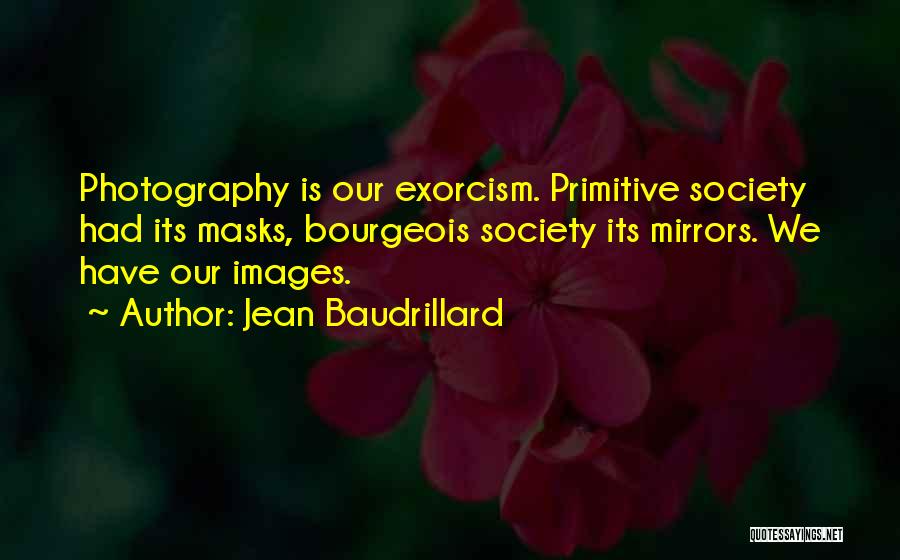 Primitive Society Quotes By Jean Baudrillard