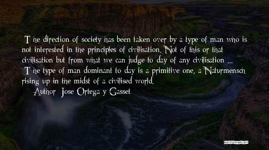 Primitive Society Quotes By Jose Ortega Y Gasset