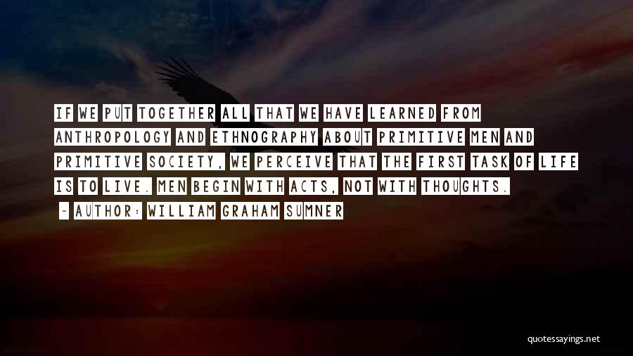 Primitive Society Quotes By William Graham Sumner