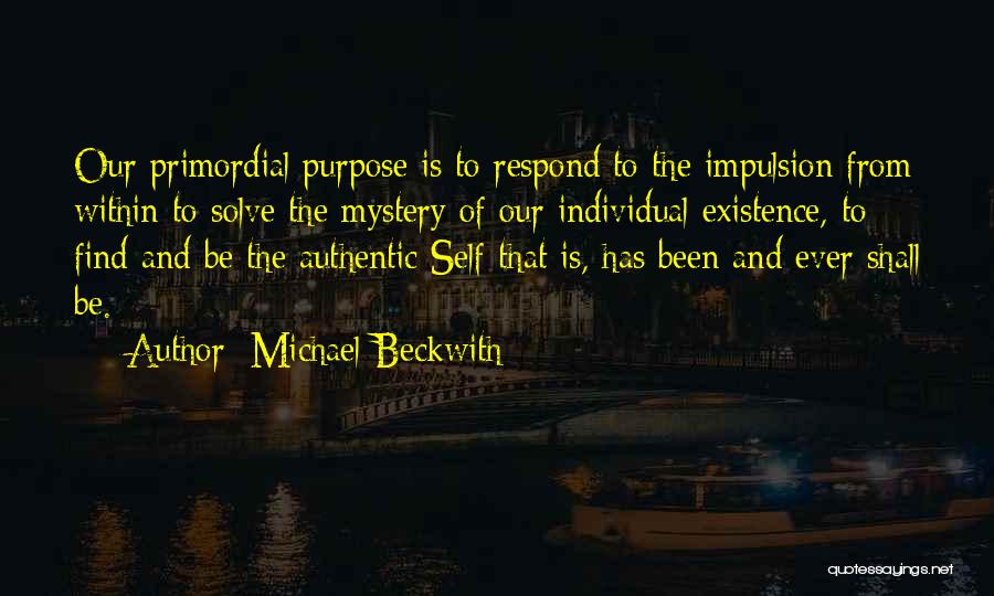 Primordial Quotes By Michael Beckwith