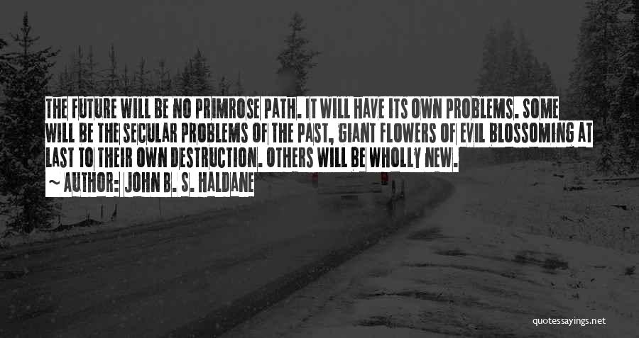 Primrose Path Quotes By John B. S. Haldane