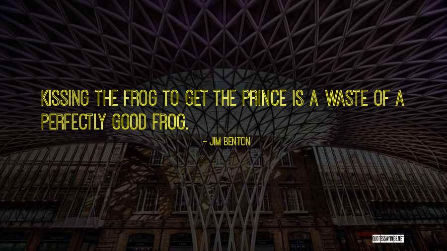 Prince And The Frog Quotes By Jim Benton Prince And The Frog Quotes By Jim Benton