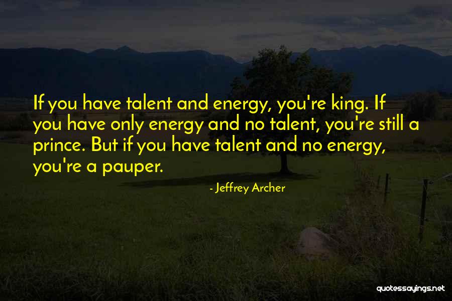 Prince And The Pauper Quotes By Jeffrey Archer Prince And The Pauper Quotes By Jeffrey Archer